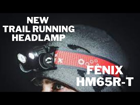 NEW TRAIL RUNNING HEADLAMP | Fenix HM65R-T