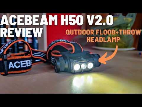 Acebeam H50 v2.0 Review - Flood and throw beam outdoor headlamp with long runtimes